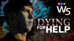 Dying for Help W5 promo
