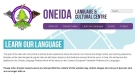 The Oneida Language and Cultural Centre website oneidalanguage.ca allows people to take lessons to begin to learn the language.