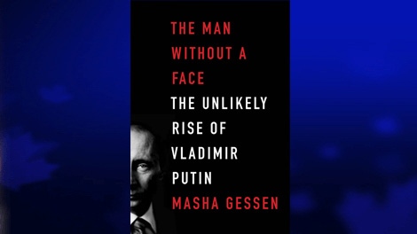 In 'The Man Without a Face: The Unlikely Rise of Vladimir Putin,' journalist Masha Gessen chronicles Putin's early life, career and rise to power, including an unremarkable stint in East Germany as a KGB operative.