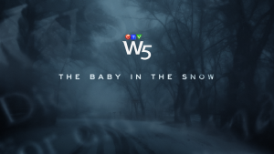 W5: The Baby In The Snow