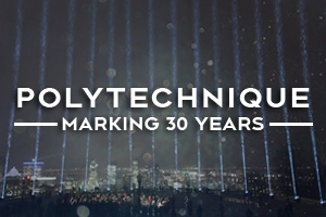 POLYTECHNIQUE: Marking 30 years