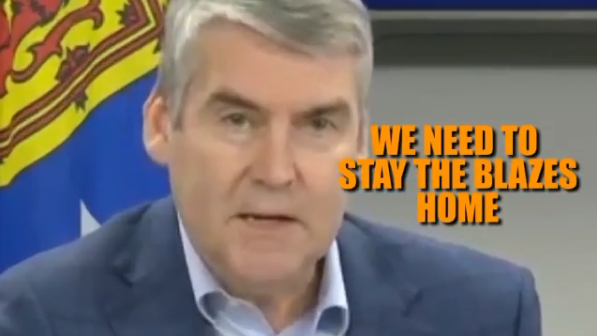 Premier Stephen McNeil’s folksy way of telling residents to stay home has become an unofficial provincial rallying cry.