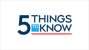 5 things to know for Monday,