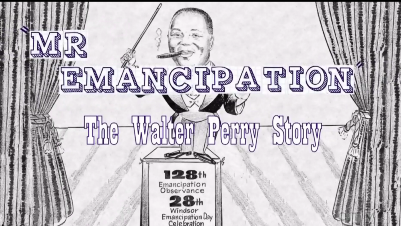The documentary Mister Emancipation tells the story of Walter Perry who organized Windsor's famed Emancipation Day festival. 