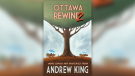 Ottawa Rewind 2 by Andrew King (Ottawa Press and Publishing)