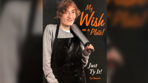 My Wish on a Plate - Just Ty it! cookbook cover with Ty Chauvin, 17 of Sudbury. (Supplied)