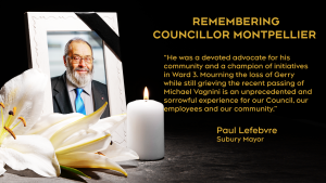 Greater Sudbury Mayor Paul Lefebvre offered condolences on the passing of Ward 3 Coun. Gerry Montpellier. 