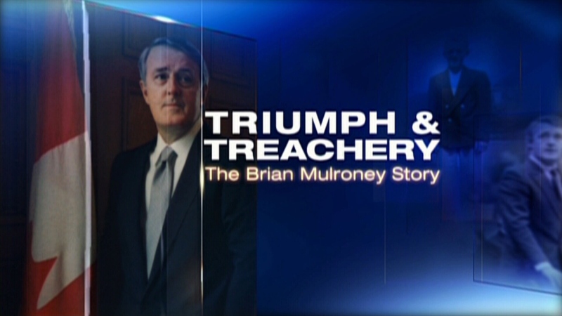 Triumph & Treachery: The Brian Mulroney Story